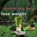 green tea help lose weight