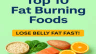 Top 10 Fat Burning Foods to Lose Belly Fat Fast